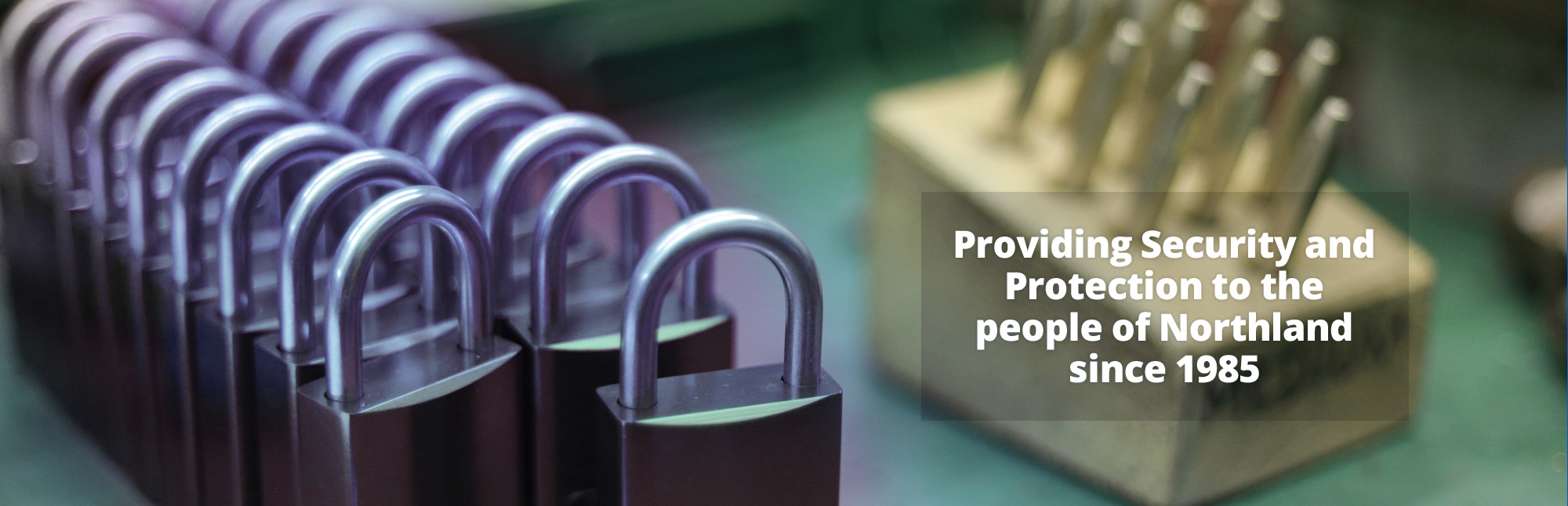 Providing Security and Protection to the people of Northland since 1985